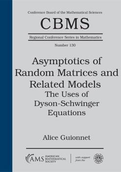 Paperback Asymptotics of Random Matrices and Related Models: The Uses of Dyson-Schwinger Equations Book