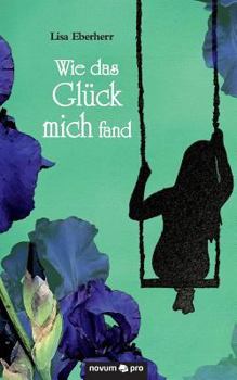 Paperback Wie das Glück mich fand [German] Book
