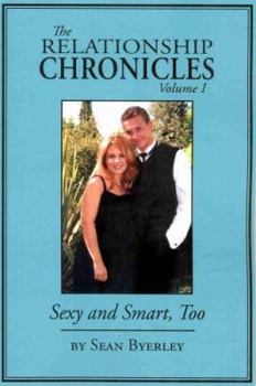 Paperback The Relationship Chronicles, Volume 1: Sexy and Smart, Too Book