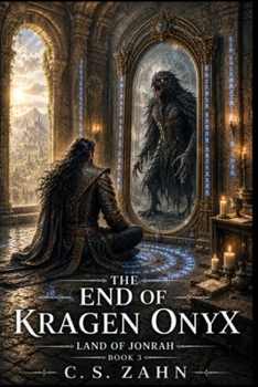 The End of Kragen Onyx: Land of Jonrah, Book 3 - Book #3 of the Land of Jonrah