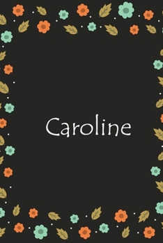 Caroline: Lined Notizbuch / Tagebuch Gift, 120 Pages, 6x9, Soft Cover, Matte Finish