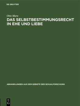 Hardcover Das Selbstbestimmungsrecht in Ehe Und Liebe: Zur Reform Der Ehescheidung [German] Book