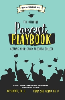 Paperback The Official Parent Playbook: Getting Your Child Through College Book