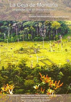 Paperback La Ceja de Montana: Un Paisaje Que Va Desapareciendo/A Cisappearing Landscape: Estudios Interdisciplinarios En El Noreste del Peru/Interdisciplinary S [Spanish] Book