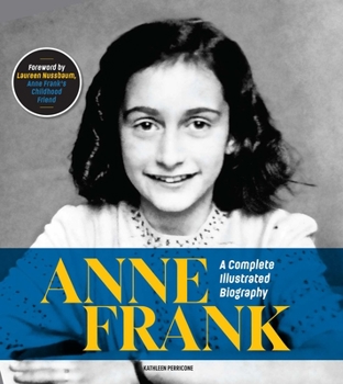 Hardcover Anne Frank: A Complete Illustrated Biography Book