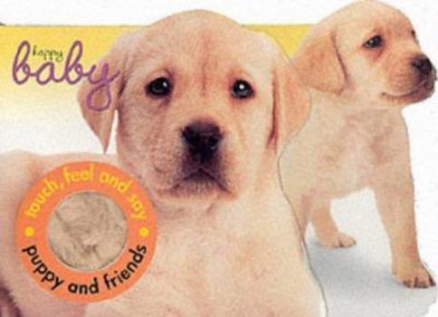 Hardcover Puppy and Friends: Touch and Feel Book