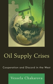 Paperback Oil Supply Crises: Cooperation and Discord in the West Book