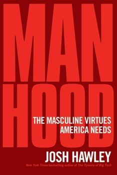 Hardcover Manhood: The Masculine Virtues America Needs Book