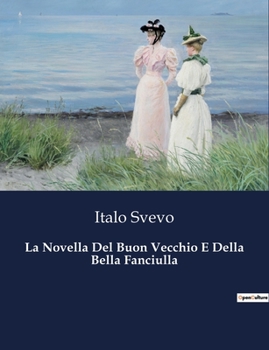 Paperback La Novella Del Buon Vecchio E Della Bella Fanciulla [Italian] Book