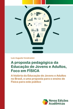 Paperback A proposta pedagógica da Educação de Jovens e Adultos, Foco em FÍSICA [Portuguese] Book