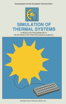 Hardcover Simulation of Thermal Systems: A Modular Program with an Interactive Preprocessor (Emgp3) Book