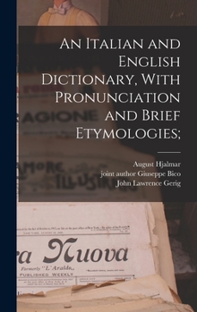 Hardcover An Italian and English Dictionary, With Pronunciation and Brief Etymologies; Book