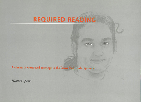 Paperback Required Reading: A witness in words and drawings to the Reena Virk Trials 1998-2000 Book