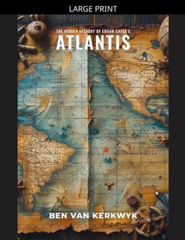 Paperback The Forbidden History of Edgar Cayce's Atlantis [Large Print] Book
