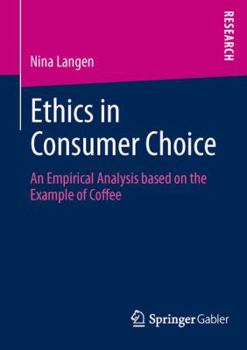 Paperback Ethics in Consumer Choice: An Empirical Analysis Based on the Example of Coffee Book