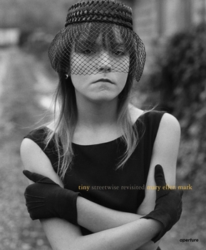 Hardcover Mary Ellen Mark: Tiny, Streetwise Revisited Book