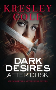 Dark Desires After Dusk - Book #5 of the Immortals After Dark