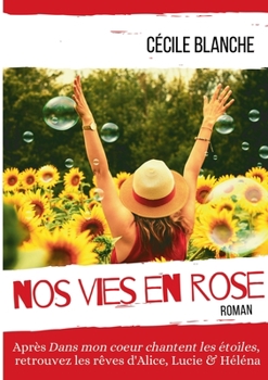 Paperback Nos vies en Rose: Quand le but devient le chemin [French] Book