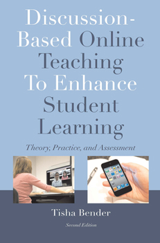 Paperback Discussion-Based Online Teaching To Enhance Student Learning: Theory, Practice and Assessment Book