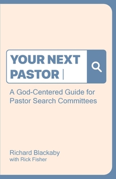 Paperback Your Next Pastor: A God-Centered Guide for Pastor Search Committees Book
