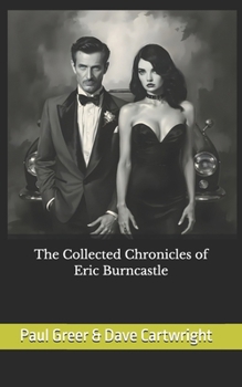 Paperback The Collected Chronicles of Eric Burncastle Book