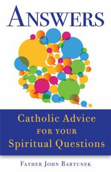 Paperback Answers: Catholic Advice for Your Spiritual Questions Book