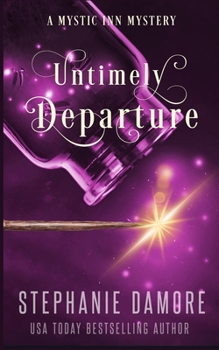 Untimely Departure: A Paranormal Cozy Mystery - Book #4 of the Mystic Inn Mystery