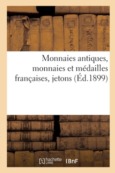 Paperback Monnaies antiques, monnaies et médailles françaises, jetons [French] Book