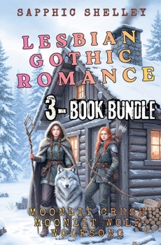 Paperback 3 - Book Bundle: Moonlit Crush, Moonlit Wolf, Wolfsong (Lesbian Gothic Romance) Book