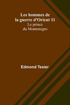 Paperback Les hommes de la guerre d'Orient 11: Le prince du Montenegro (French Edition) [French] Book