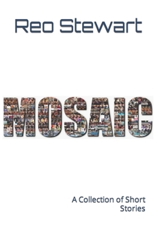 Mosaic: A Collection of Short Stories