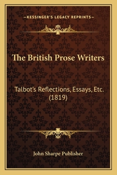 Paperback The British Prose Writers: Talbot's Reflections, Essays, Etc. (1819) Book