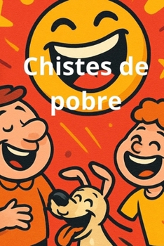 Chistes de pobre (Spanish Edition)