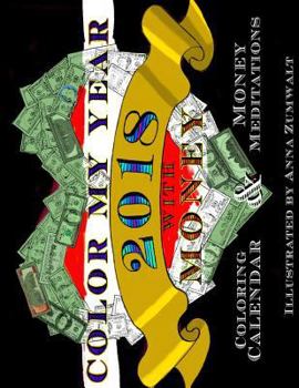 Paperback Color My Year with Money 2018: Coloring Calendar & Money Meditations Book