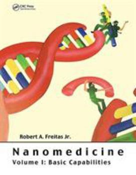 Paperback Nanomedicine, Volume I: Basic Capabilities Book