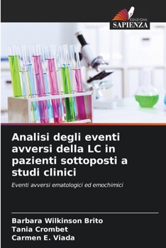 Analisi degli eventi avversi della LC in pazienti sottoposti a studi clinici: Eventi avversi ematologici ed emochimici