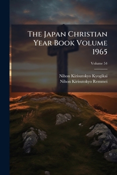 Paperback The Japan Christian Year Book Volume 1965; Volume 54 Book