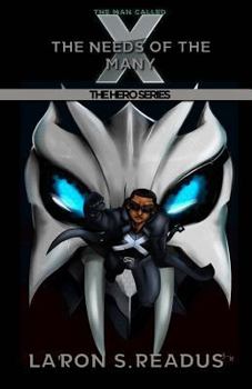 The Man Called X: The Needs of the Many - Book #4 of the Hero Series