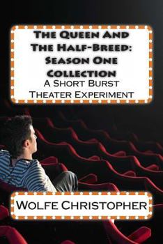 Paperback The Queen and The Half-Breed: Season One Collection: A Short Burst Theater Experiment Book
