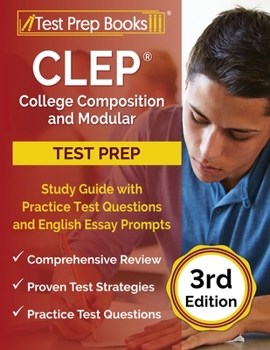 Paperback CLEP College Composition and Modular Study Guide with Practice Test Questions and English Essay Prompts [3rd Edition] Book