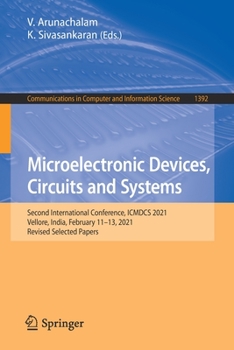 Paperback Microelectronic Devices, Circuits and Systems: Second International Conference, Icmdcs 2021, Vellore, India, February 11-13, 2021, Revised Selected Pa Book
