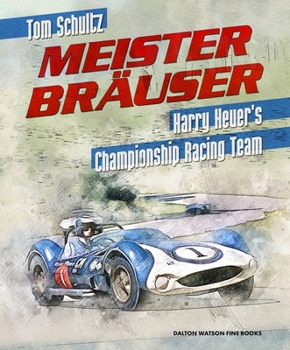 Hardcover Meister Brauser: Harry Heuer's Championship Racing Team Volume 1 Book