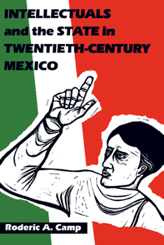 Paperback Intellectuals and the State in Twentieth-Century Mexico Book