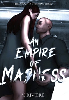 An Empire of Mad(d)ness: Illustrated Cover Edition (The Apocalys Empire)