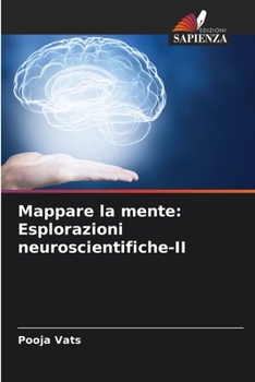 Mappare la mente: Esplorazioni neuroscientifiche-II (Italian Edition)