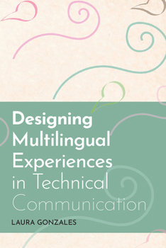 Paperback Designing Multilingual Experiences in Technical Communication Book