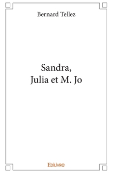 Sandra, Julia et M. Jo (French Edition)