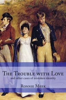 Paperback The Trouble With Love: (and other cases of mistaken identity) Book