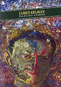 Paperback Selected Stories: James Kelman Book