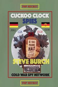 Paperback Cuckoo Clock Spies: Cold War Era Spy Network (CIA and Army) Book